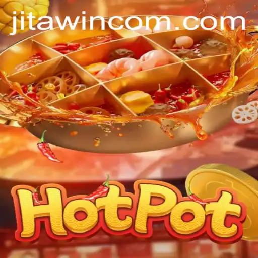 Exploring the Exciting World of Hotpot: A Game Unveiled by JitaWin